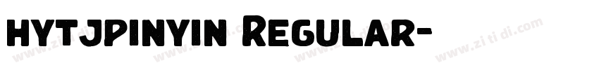 hytjpinyin Regular字体转换 hytjpinyin Regular字体转换